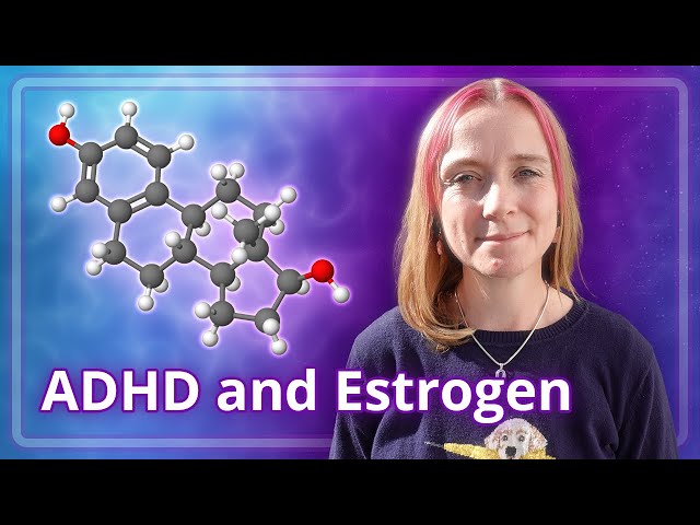 ADHD And Estrogen (Hormonal Impact on ADHD Symptoms)