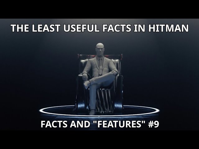 The LEAST Useful Facts You Need To Know! - Hitman Facts and "Features" #9