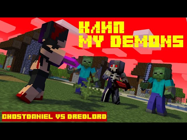 GhostDaniel VS Dredlord ЧАСТЬ 1 КЛИП "My demons" (Minecraft анимация)