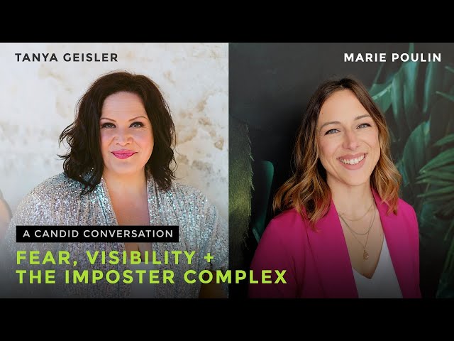 Fear, Visibility + Imposter Complex: A conversation with Tanya Geisler