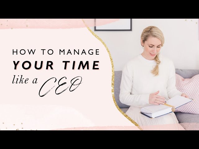How to manage your time like a CEO