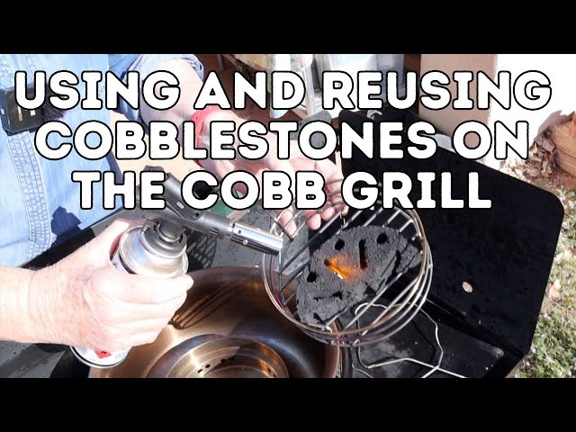 Using and Reusing Cobblestones on the Cobb Grill