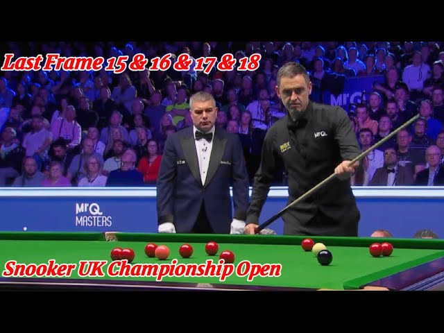 Snooker UK Championship Open Ronnie O’Sullivan VS Ali Carter ( Last Frame 15 & 16 & 17 & 18 )
