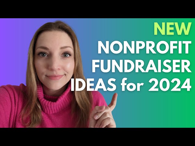 Best Nonprofit Fundraiser Ideas for 2024