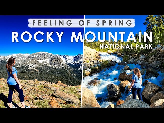 ROCKY MOUNTAIN NATIONAL PARK | Feeling of Spring in the Rockies | Colorado