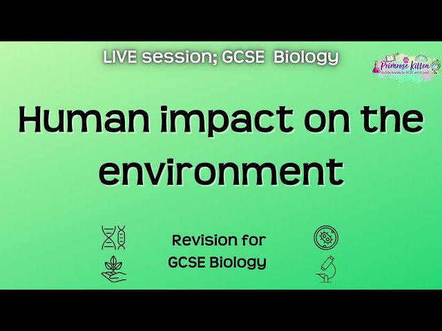 Human impact on the environment - GCSE Biology | Live Revision Session
