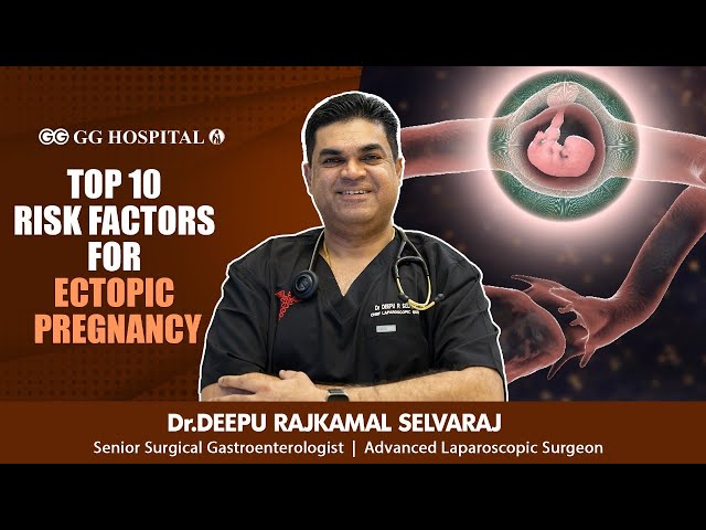 TOP 10 RISK FACTORS FOR ECTOPIC PREGNANCY!!! - DR DEEPU R SELVARAJ / GG HOSPITALS Tamil #ectopic #gg