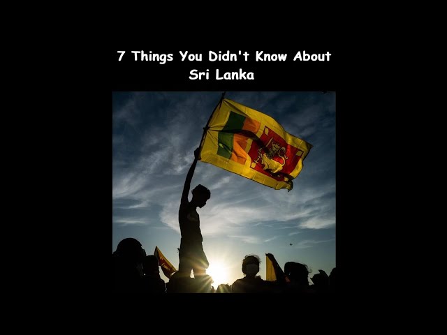 7 Things You Didn't Know About Sri Lanka
