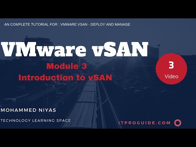 VMware vSAN Tutorial : Deploy and Manage Video 3 - Introduction to vSAN