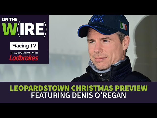 Leopardstown tips and Denis O'Regan's view on the Elliott hopes - On The Wire Christmas 2023 special