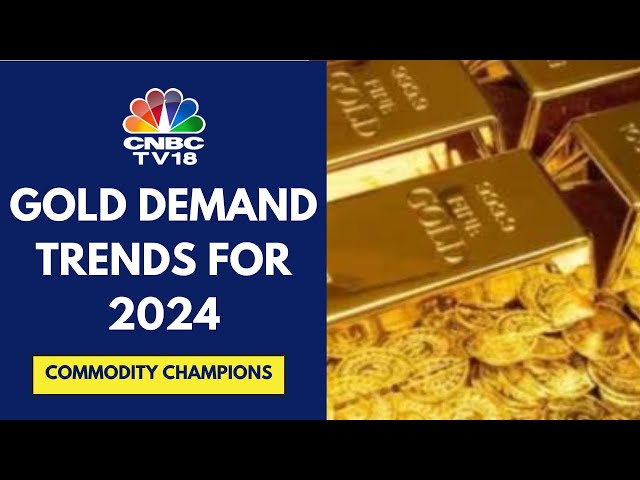 Gold Demand Picture: Global Gold Demand Stays Strong In Q1 | Commodity Champions | CNBC TV18