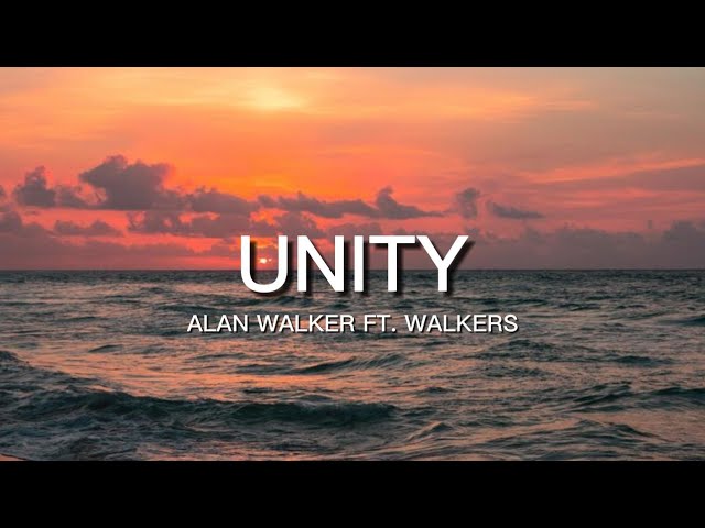 UNITY (lyrics) - ALAN WALKER ft. WALKERS