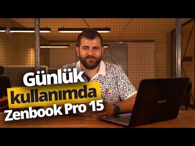Günlük Kullanımda Asus Zenbook Pro 15