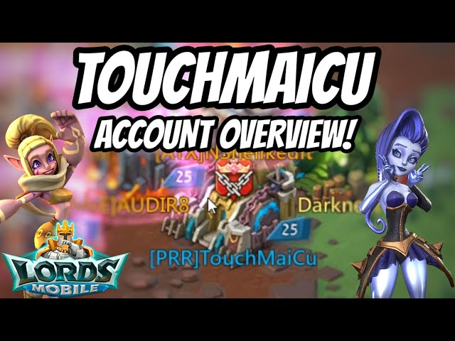 TouchMaiCu Full 10 BILLION Account Overview! - Lords Mobile