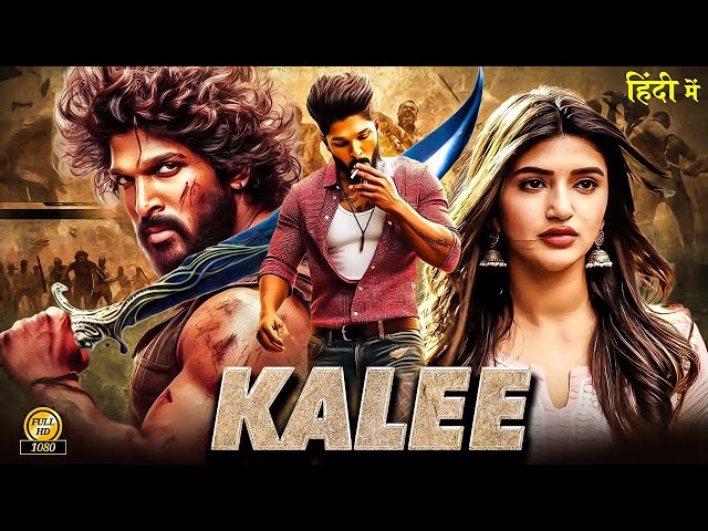 KALEE  New (2024) Released Full Hindi Dubbed Action Movie | Allu Arjun New Blockbuster Movie 2024