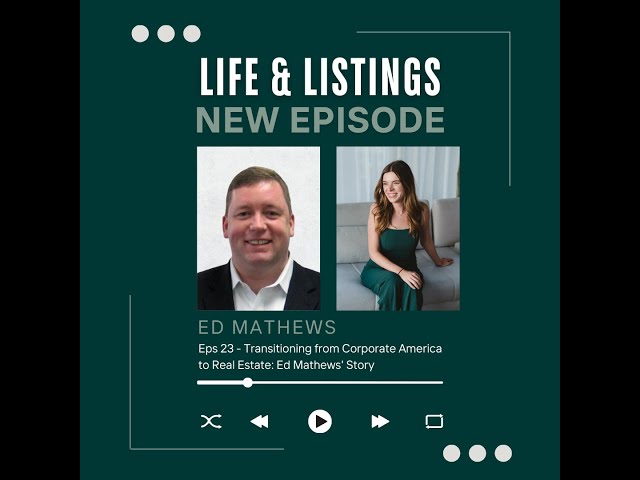 Episode 23 | Transitioning from Corporate America to Real Estate: Ed Mathews' Story