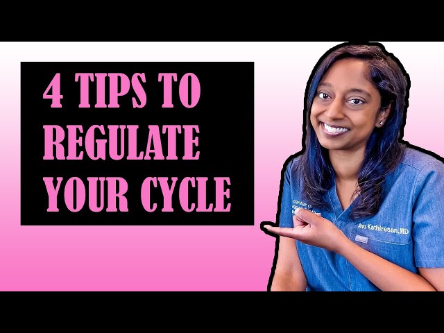 4 TIPS ON HOW TO REGULATE YOUR CYCLE