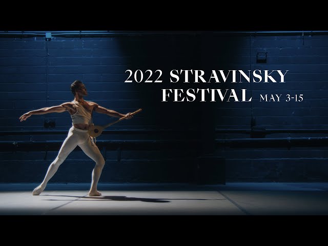 NYC Ballet Presents 2022 STRAVINSKY FESTIVAL