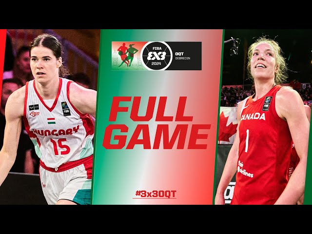 OLYMPIC TICKET GAME: Hungary 🇭🇺 vs Canada 🇨🇦 | FIBA #3x3OQT 2024