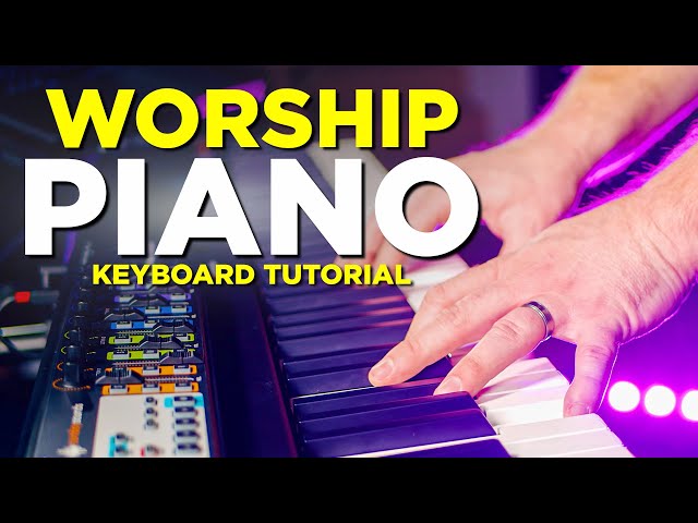 Beginner's Guide to Playing Worship Piano - Keyboard Tutorial