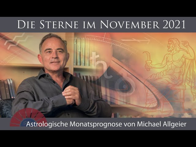 Astrologische Monatsprognose für den Monat November 2021 von Michael Allgeier