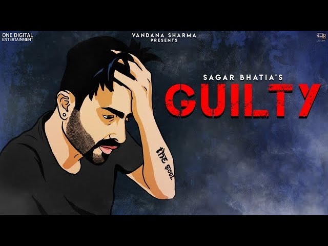 Guilty (Official Video) | Sagar Bhatia | Latest Punjabi Song