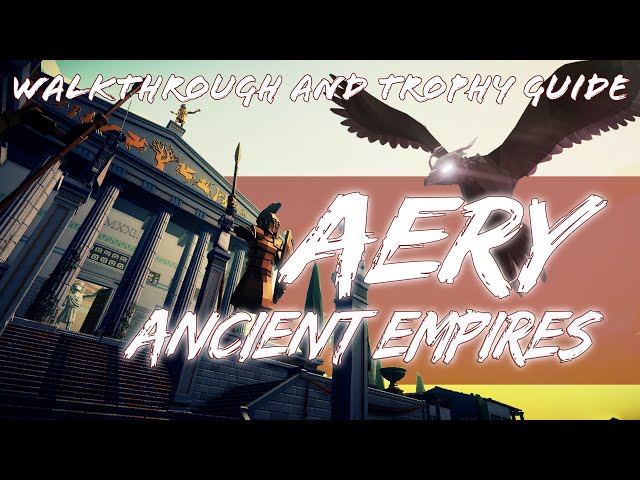 Aery - Ancient Empires - Walkthrough | Trophy Guide | Achievement Guide