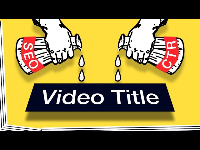 Video Titles: Ideas for great YouTube SEO + high CTR