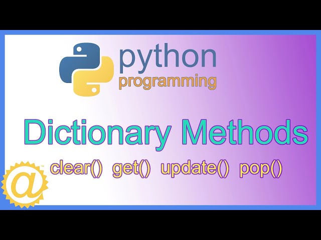 Python Dictionary Methods - clear() get() update() and pop() with Code Examples - Learn Programming