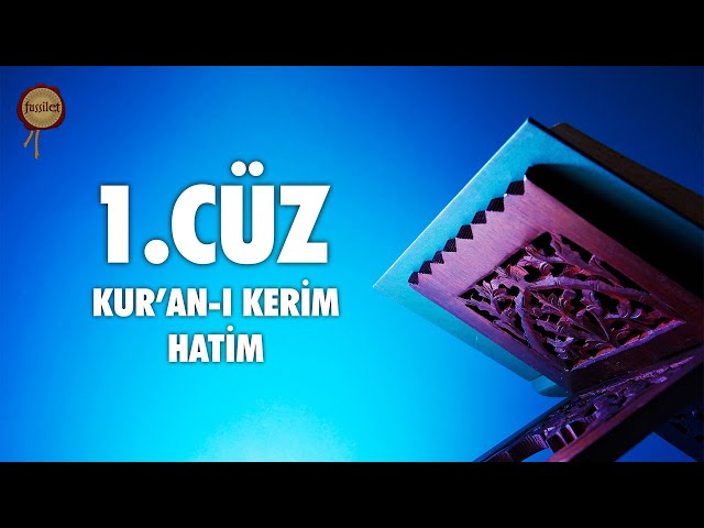 1. Cüz Kur'an-ı Kerim Hatim Dinle - Ali Turan