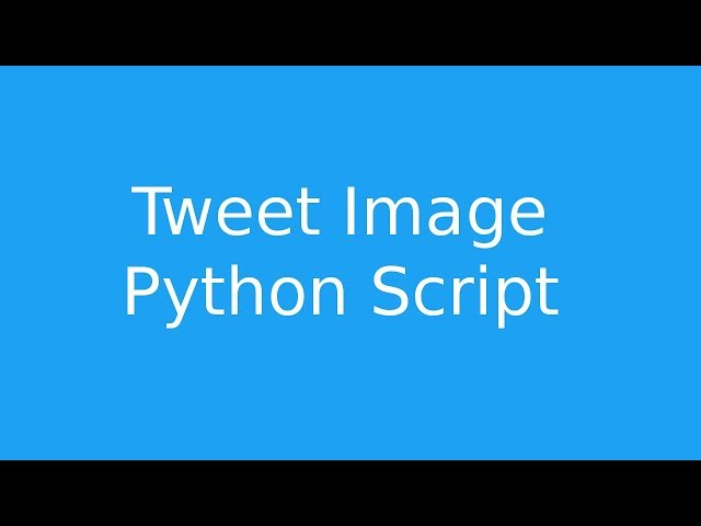 Tweet Image - Python Script