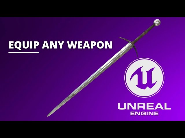 How To Equip A Weapon In Unreal Engine 5