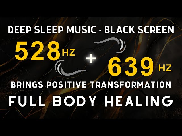 Deep Sleep Music 528Hz, Brings Positive Transformation, Attracts Love and Positive Energy