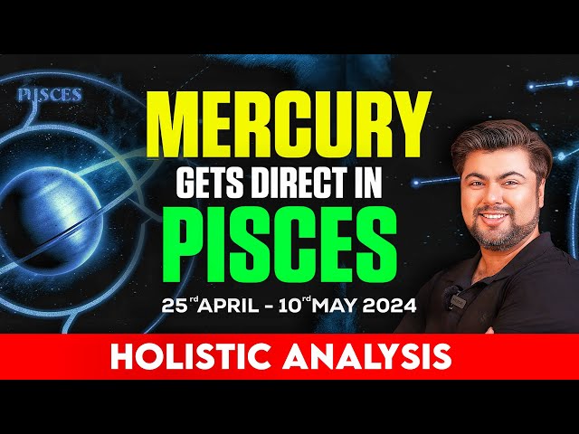 Mercury Direct in Pisces | Holistic Analysis | Analysis by Punneit