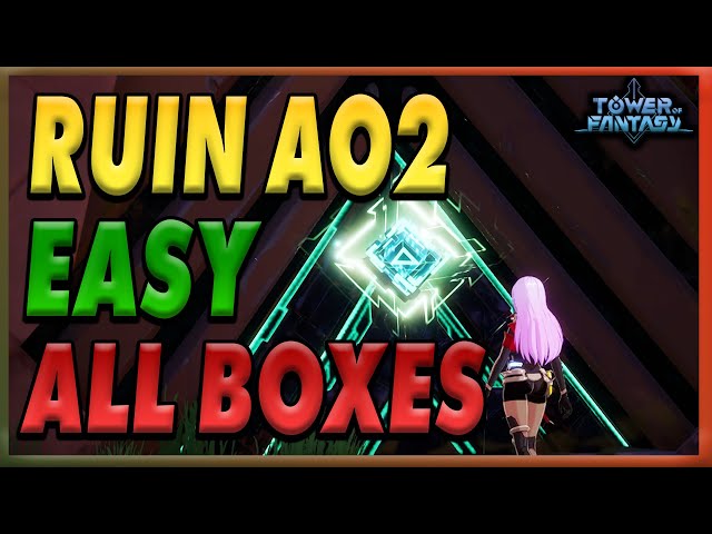 How to Get Tower of Fantasy Ruin A02 - Easy | All Boxes