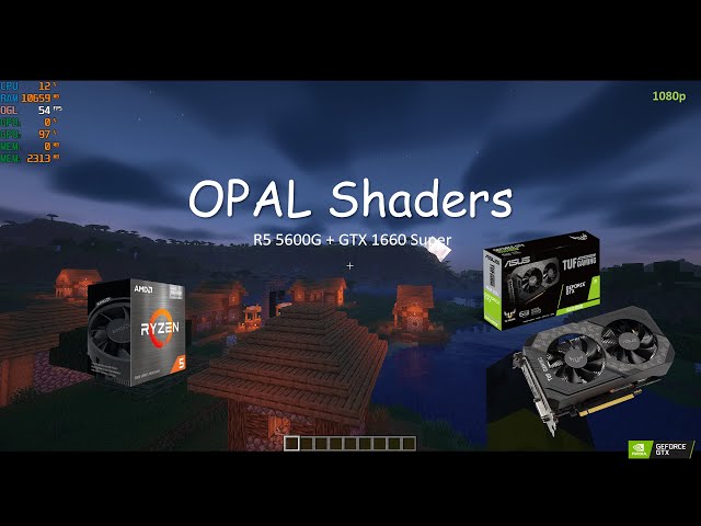OPAL Shaders | Ryzen 5 5600G + GTX 1660 SUPER