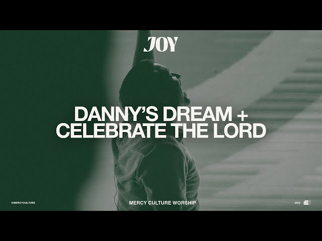 Danny's Dream + Celebrate The Lord | Mercy Culture Worship - Official Live Video