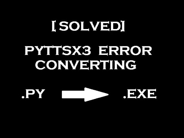 [Solved] pyttsx3 - no module found after converting .py to .exe