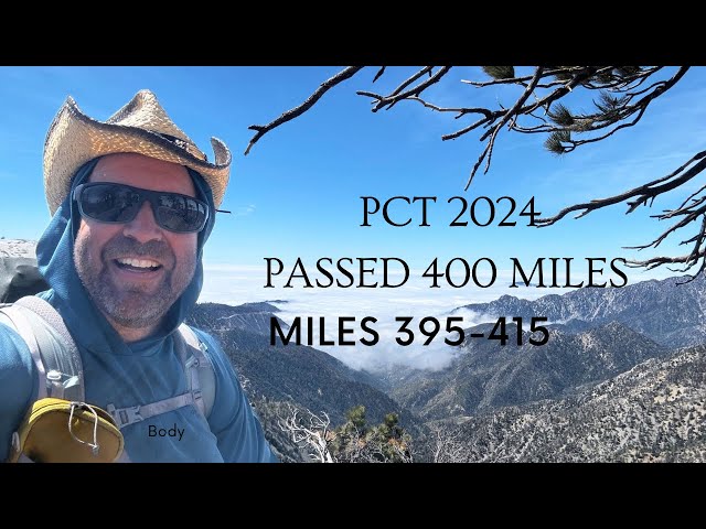 PCT 2024. Passed the 400 mile mark.