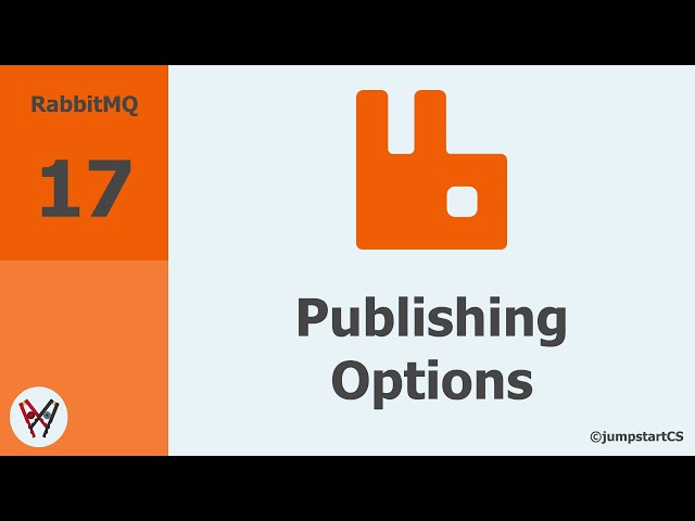 RabbitMQ- Tutorial 17 - Publishing Options