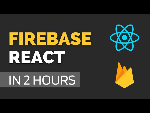 Firebase React Course For Beginners - Learn Firebase V9+ in 2 Hours