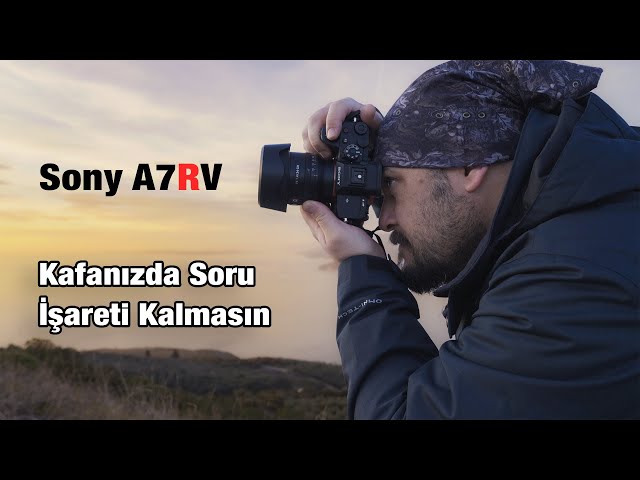Bu Videoyu İzlemeden Sony A7RV Almayın | Eksileri ve Artılarıyla A7R5 Profesyonel Görüşüm