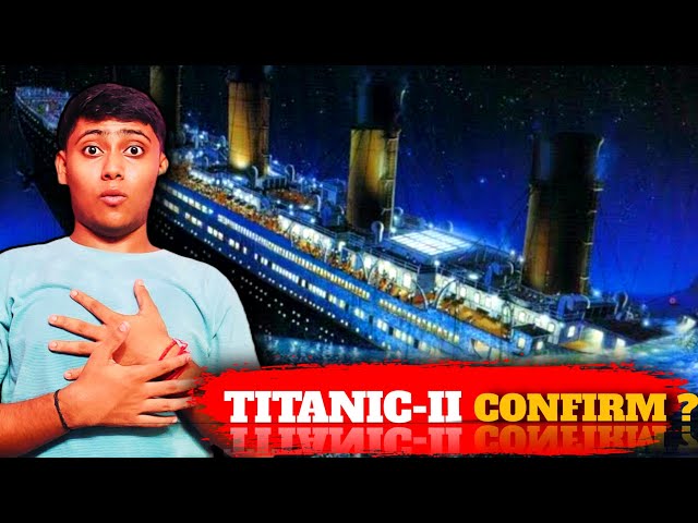 Titanic - II Official Update | Titanic 2 Release date | Jack And Rose | James Cameron | Titanic 2