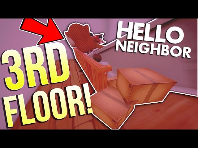 GETTING ON THE THIRD FLOOR | Hello Neighbor (Not Clickbait)