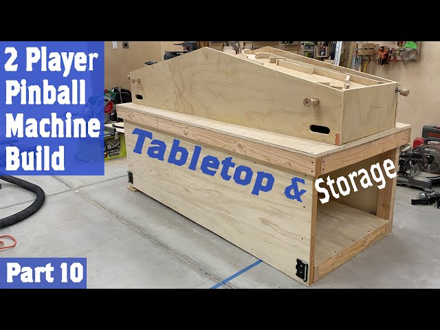2 Player Pinball Machine Build, Part 10 (Tabletop and Storage)