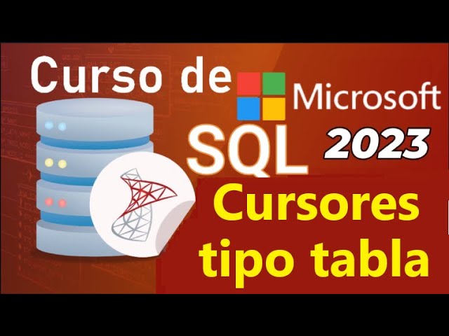 Curso de SQL Server 2021 desde cero | CURSORES TIPO TABLA (video 80 )