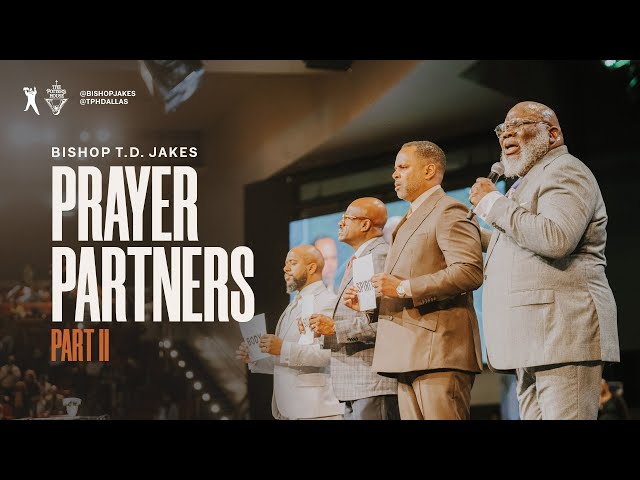 Prayer Partners: Part 2 - Bishop T.D. Jakes