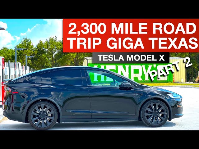 Tesla Model X Refresh Road Trip 2,300 Miles to Giga Texas Part 2