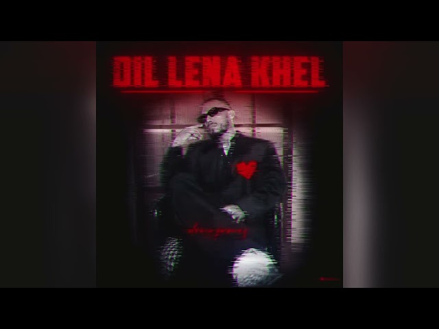 Dil Lena Khel (Bass Boosted)