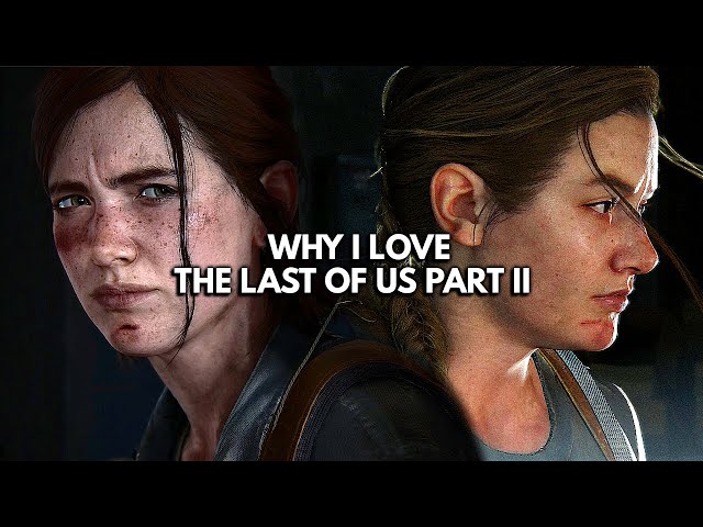 Why I Love The Last of Us Part II